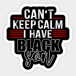 Can't keep calm I have black a son black lives matter BLM Trend Sticker